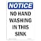 Signmission OSHA Notice Sign, No Hand Washing In This Sink, 18in X 12in Rigid Plastic, 12" W, 18" L, Portrait OS-NS-P-1218-V-14646 - alternate 1